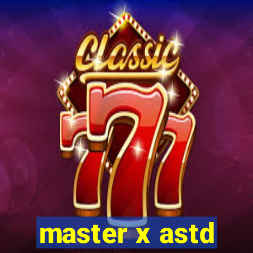 master x astd