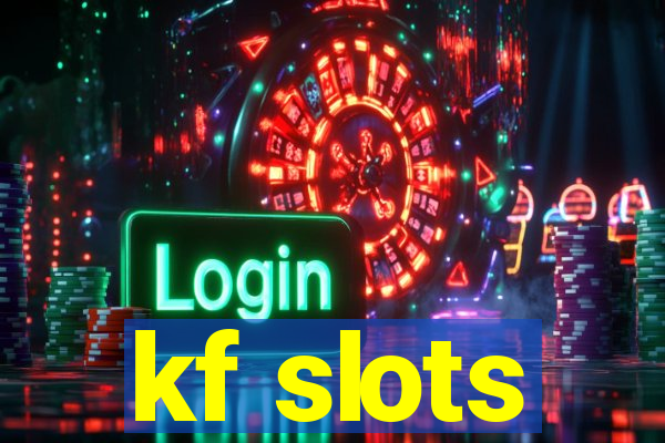 kf slots