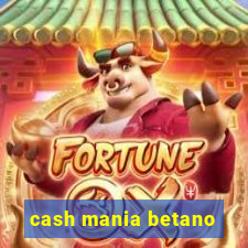 cash mania betano