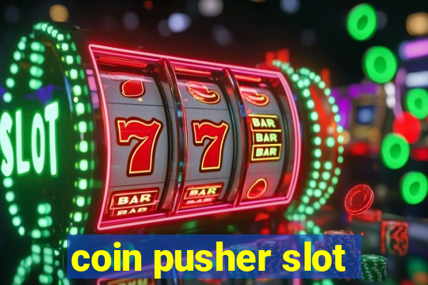 coin pusher slot