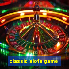 classic slots game