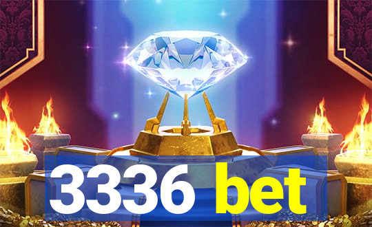 3336 bet