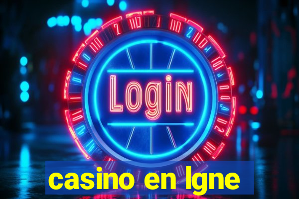 casino en lgne