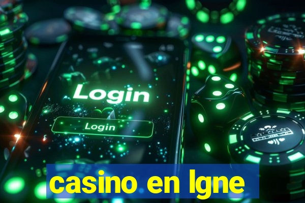 casino en lgne