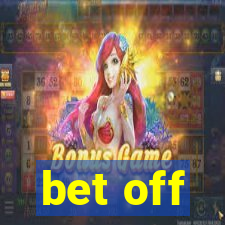 bet off