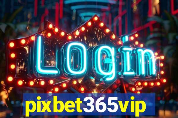 pixbet365vip