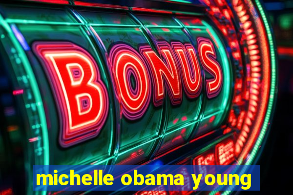 michelle obama young