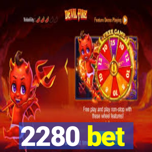 2280 bet