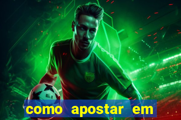 como apostar em jogos online