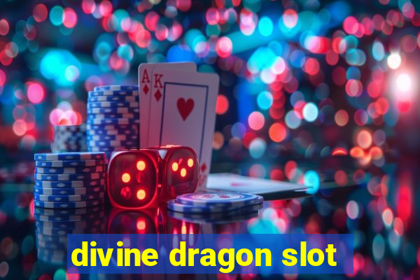 divine dragon slot