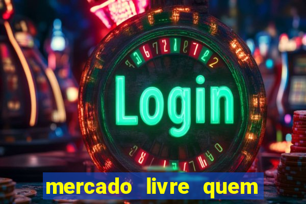 mercado livre quem 茅 o dono