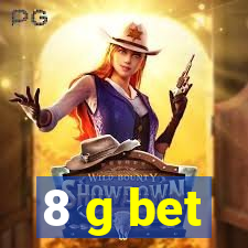 8 g bet