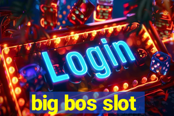 big bos slot