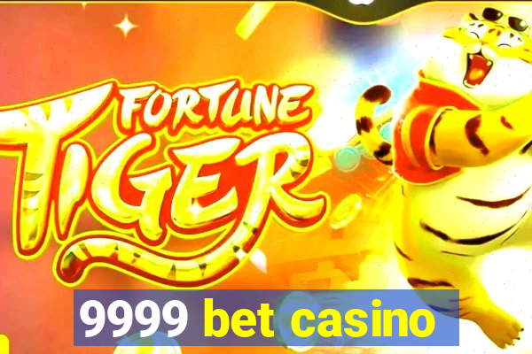 9999 bet casino