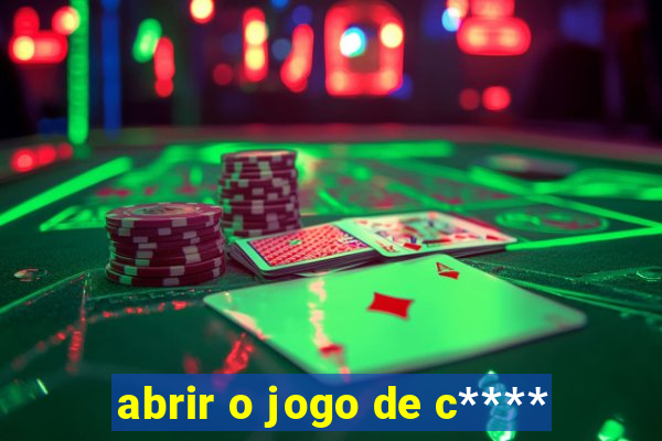 abrir o jogo de c****