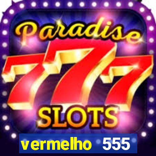 vermelho 555 plataforma de jogos