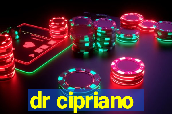 dr cipriano