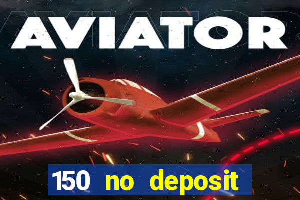 150 no deposit bonus codes captain jack casino