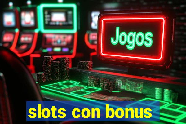 slots con bonus