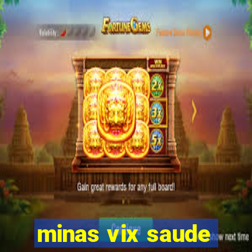 minas vix saude