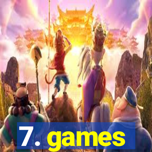 7. games