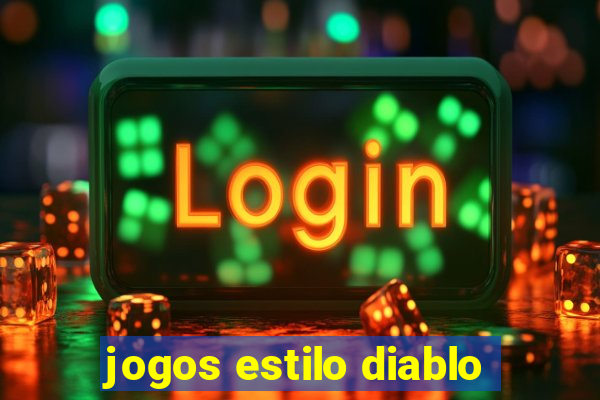 jogos estilo diablo