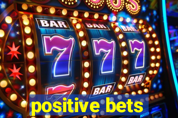 positive bets