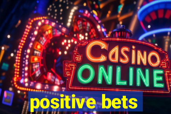 positive bets