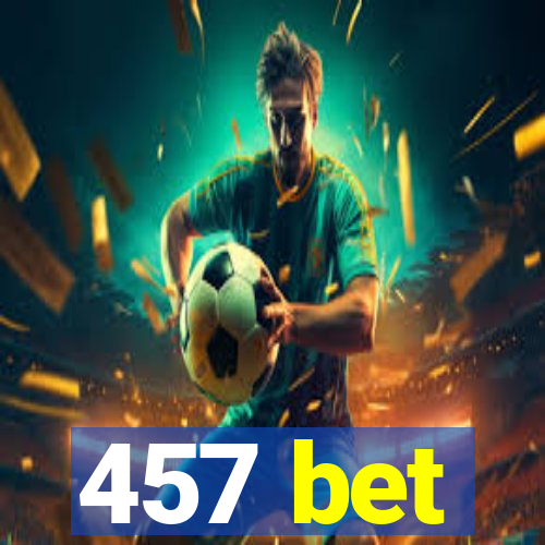 457 bet