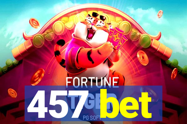 457 bet