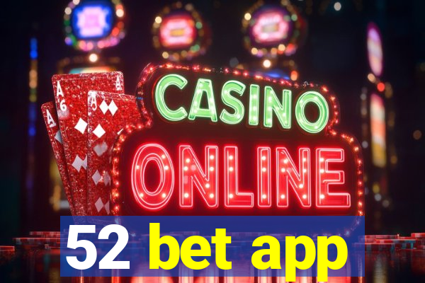 52 bet app