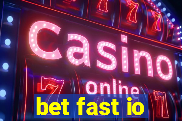 bet fast io