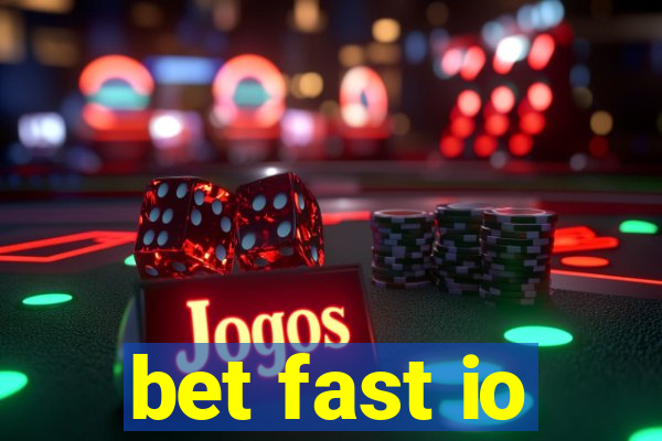 bet fast io