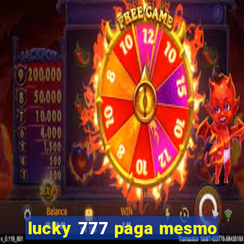 lucky 777 paga mesmo