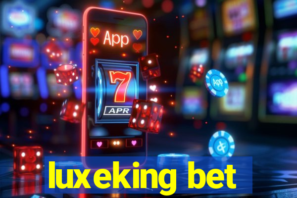 luxeking bet