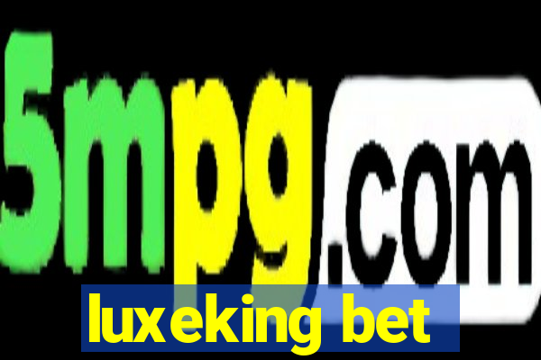 luxeking bet