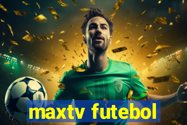 maxtv futebol