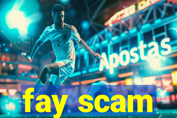 fay scam