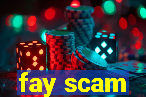 fay scam