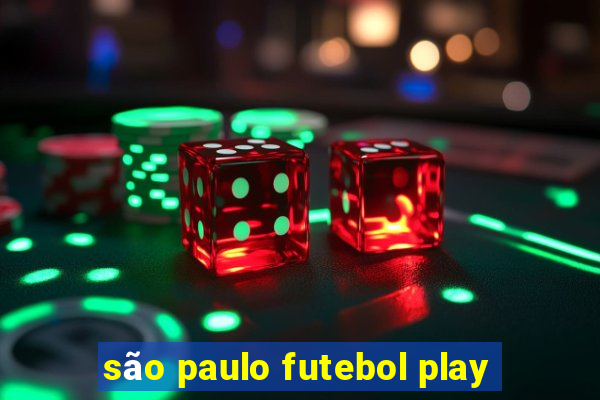 são paulo futebol play