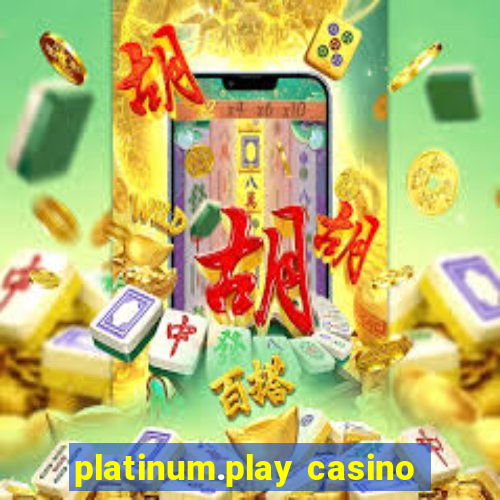 platinum.play casino