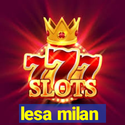 lesa milan