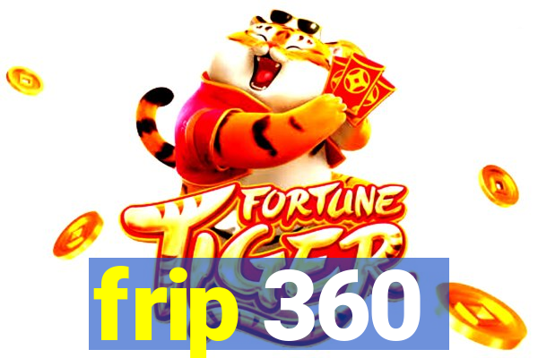 frip 360