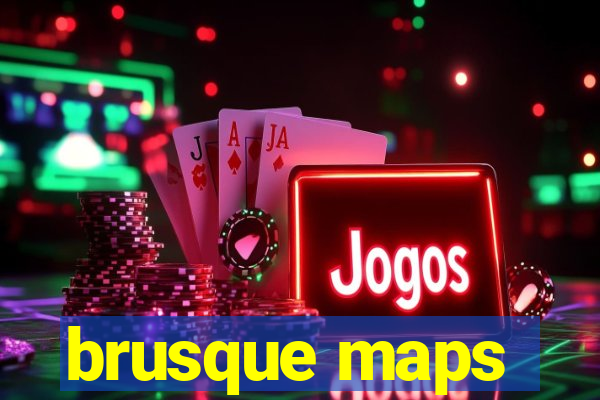 brusque maps