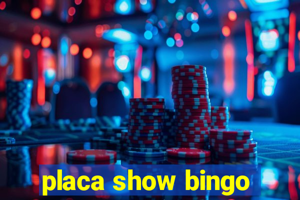 placa show bingo