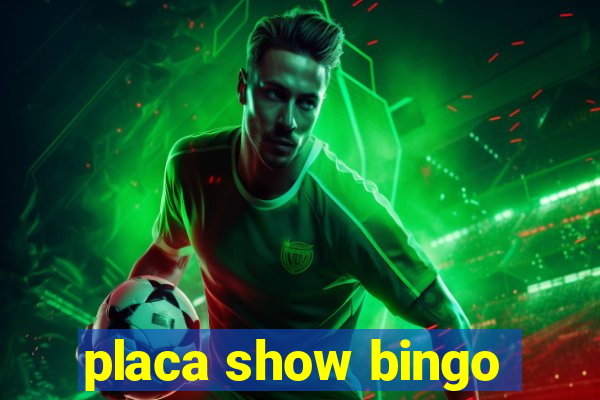 placa show bingo