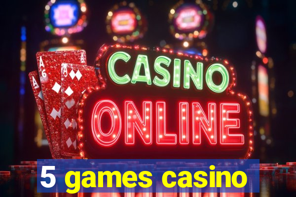 5 games casino