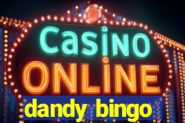 dandy bingo