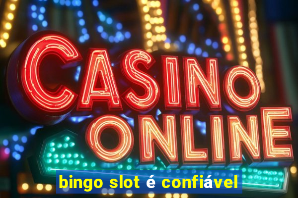 bingo slot é confiável