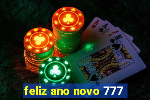 feliz ano novo 777